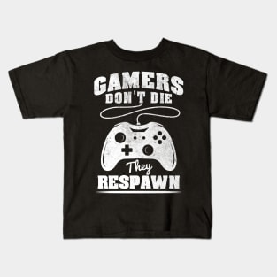 Gamers don't die they respawn Kids T-Shirt